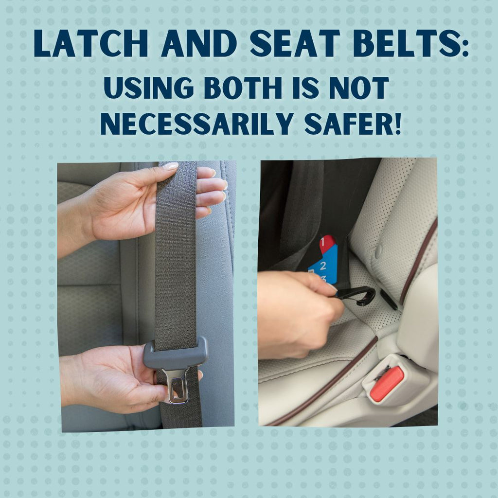 LATCH And Seat Belts: Using Both Is Not Necessarily Safer!