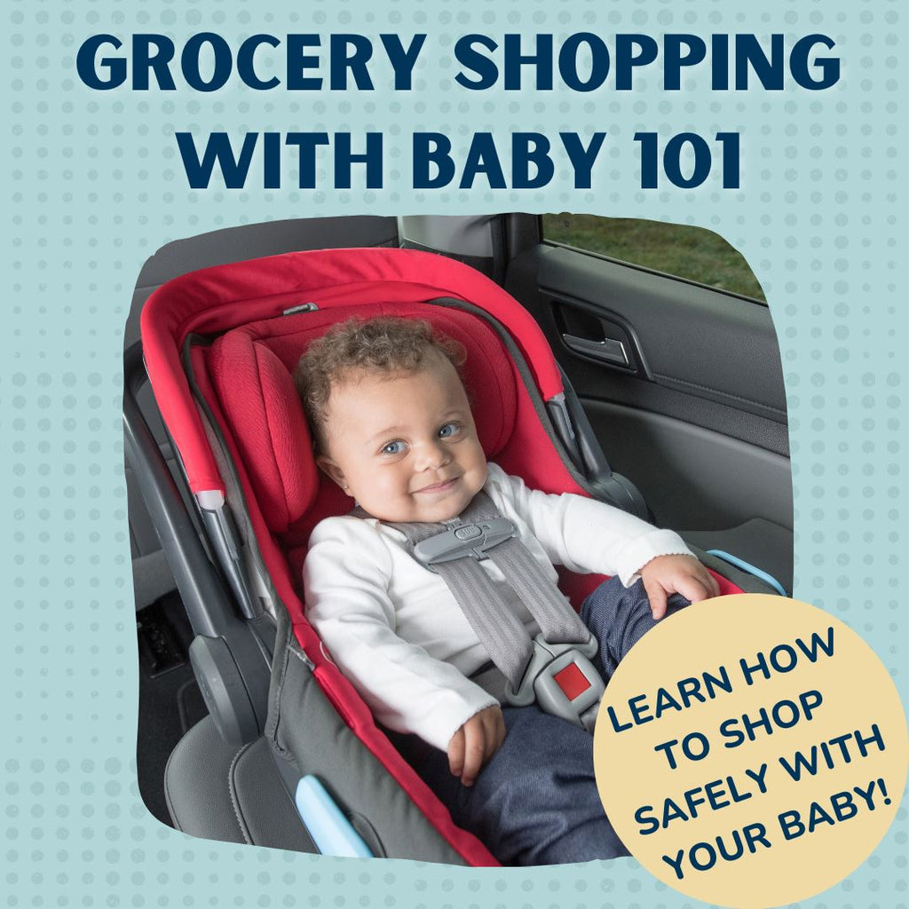 Grocery Shopping With Baby 101: Why You Shouldn't Put Your Car Seat On Top of Grocery Carts (And What To Do Instead)
